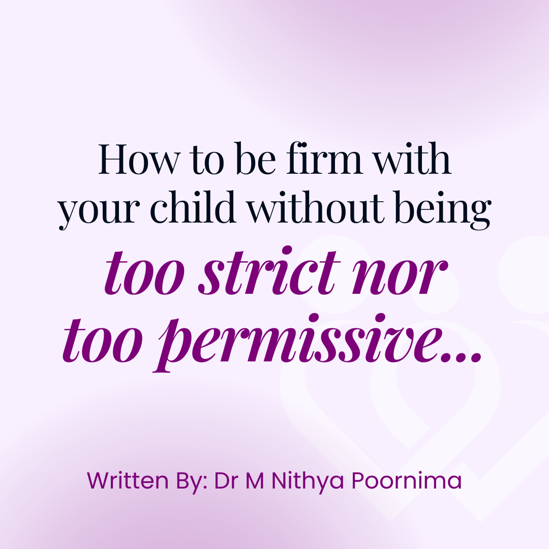 How To Be Firm With Your Child Without Being Too Strict Nor Too Permissive