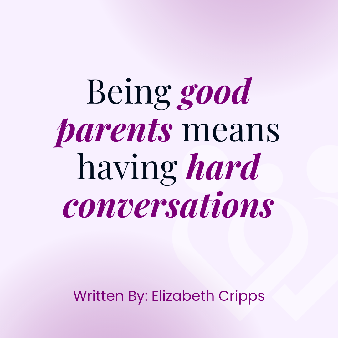 Being good parents means having hard conversations